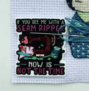 Seam Ripper Quote Needle Minder For Cross Stitch And Embroidery - Picture 1 of 1