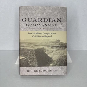 Guardian of Savannah: Fort McAllister, Georgia, in the Civil War and Beyond by R - Picture 1 of 7