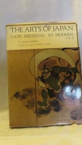 The Arts of Japan: Late Medieval to Modern by Noma, Seiroku; Webb, Glenn T. Vol2 - Bild 1 von 3