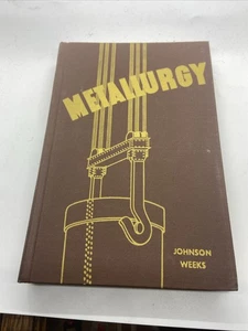 Metallurgy By Johnson Weeks, Vintage American Technical Society Book, Hardcover - Bild 1 von 15