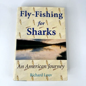 Fly-Fishing for Sharks: An American Journey by Richard Louv  Hardcover 2000 - Picture 1 of 6