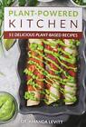 Cuisine à base de plantes : 51 délicieuses recettes à base de plantes par le Dr Amanda Levitt