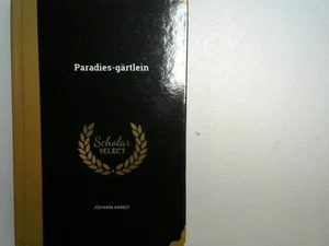 Paradies-gärtlein. Johann Arndt: - Bild 1 von 1