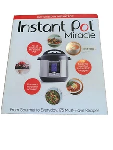 Instant Pot Miracle : From Gourmet to Everyday, 175 Must-Have Recipes by... - Picture 1 of 6