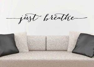 Just Breathe Removable Wall Sticker Decal Relaxing Bedroom Life quote - Picture 1 of 1