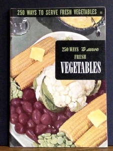 250 Ways to Serve Fresh Vegetables # 11  Culinary Arts Institute VTG 1950s - Picture 1 of 3