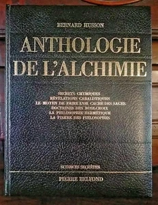 ANTHOLOGIE DE L ALCHIMIE. BERNARD HUSSON. BELFOND 1971. ALCHIMIE. HERMÉTISME. - Picture 1 of 10