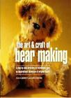 The Art and Craft of Teddy Bear Making By Alicia Merrett, Ann St