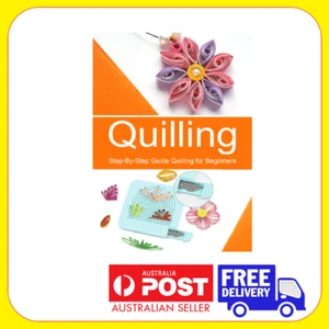 Quilling: Step-By-Step Guide Quilling for Beginners By Celestina Ortiz Paperback - Picture 1 of 3