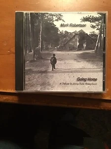 Mark Robertson Going Home A Tribute to Anna Kate Robertson CD Used - Foto 1 di 1