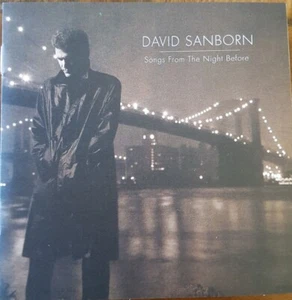 Songs From The Night Before by David Sanborn Cool Jazz Contemporary CD w inserts - Bild 1 von 2