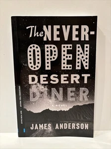 Uncorrected Proof! The Never-Open Desert Diner: A Novel by James Anderson - Picture 1 of 5