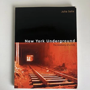New York Underground: The Anatomy of a City by Julia Solis (Paperback, 2007) - Bild 1 von 8