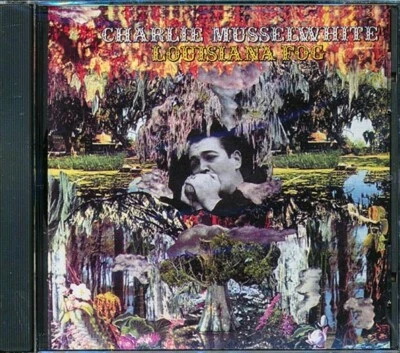 CHARLIE MUSSELWHITE Louisiana Fog *Sealed* CD - Image 1 of 2