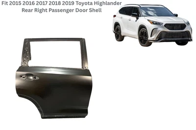 Fit 2014 12015 2016 2017 2018 2019 TOYOTA HIGHLANDER Right Rear Door Shell Foto 1 de 4