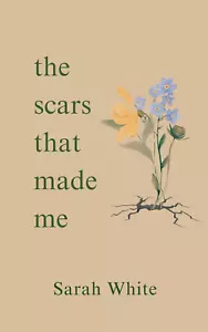 the scars that made me Paperback – March 9, 2025 - Picture 1 of 2