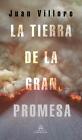 La tierra de la gran promesa / The Land of Great Promise by Juan Villoro (Spanis