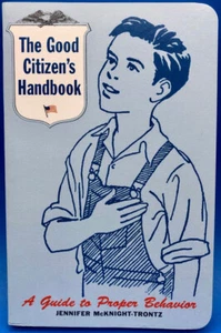 McKNIGHT-TRONTZ THE GOOD CITIZEN'S HANDBOOK A GUIDE TO PROSPER BEHAVIOR 2001 - Bild 1 von 9