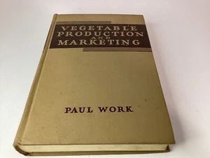 Vtg Paul Work Vegetable Production and Marketing Book 1945 Edition - Imagen 1 de 16