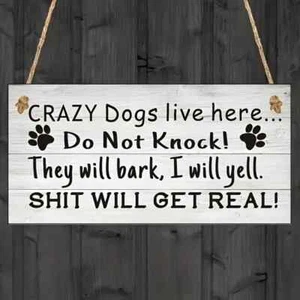 Crazy Dogs Live Here Do Not Knock They Will Bark Wooden Hanging Plaque UK Seller - Picture 1 of 3