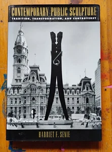 Contemporary Public Sculpture Tradition...Controversy Harriet Senie HC 1992 1st - Picture 1 of 9