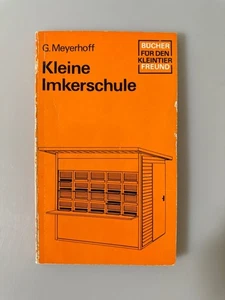 Kleine Imkerschule: Ratschläge für den Anfang. Meyerhoff, Grete: - Picture 1 of 1