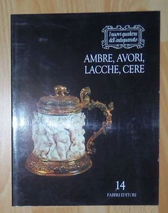 Ambre, Avori, Lacche, Cere I NUOVI QUADERNI DELL'ANTIQUARIATO 14, Alvar Gonzalez - Foto 1 di 1