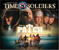 Patch: Time Soldiers Book #3 by Big Guy Books; Gould, Robert; Duey, Kathleen