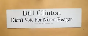 BILL CLINTON NON HA VOTATO PER NIXON-REAGAN ADESIVO PARAURTI FJB LASCIA ANDARE BRANDON - Foto 1 di 2