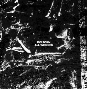 BOLTORN – All Whores CD Old Europa Cafe – OECD 306 Noise, Industrial CD 2022 - Picture 1 of 1