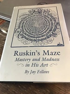 Ruskin's Maze : Mastery and Madness in His Art Ruskin, by Jay Fellows, - Foto 1 di 1