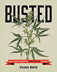 Busted : An Illustrated History of Drug Prohibition in Canada Sus