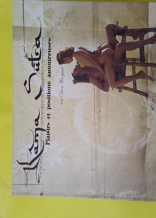 Kama Sutra- Plaisirs et positions amoureuses avec Clara Morgane  - Delfino Jean- - Photo 1/1