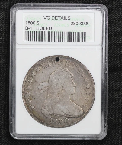 1800 Draped Bust Silver Dollar B-1 Holed VG Details ANACS Cover