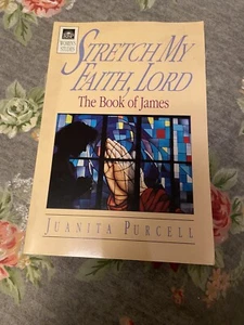 Women's Ser.: Stretch My Faith, Lord : The Book of James by Juanita Purcell (199 - Imagen 1 de 1