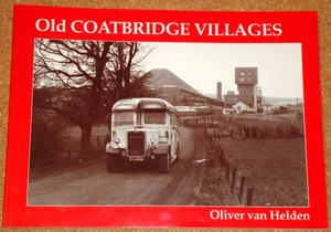OLD COATBRIDGE VILLAGES Scotland (photos/postcards) - van Helden -softcover book - Picture 1 of 2