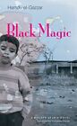Black Magic: A Modern Arabic Novel By Hamdy el-Gazzar