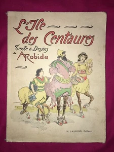 L’ÎLE DES CENTAURES. TEXTE ET DESSINS DE A ROBIDA. ILLUSTRÉ. HENRI LAURENS. - Picture 1 of 12