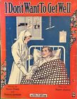 1917 World War I Dont Want to Get Well Sheet Music Red Cross Army Military Nurse
