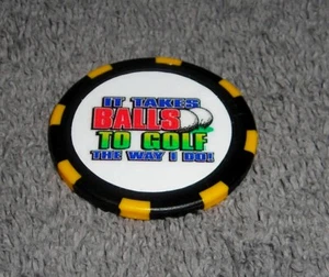 PGA IT TAKES BALLS TO GOLF THE WAY I DO BLACK TRIM POKER CHIP GOLF BALL MARKER - Picture 1 of 1