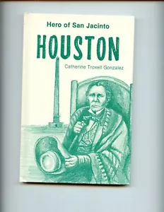 Sam Houston - Hero of San Jacinto, C T Gonzalez, HB VG - Picture 1 of 2