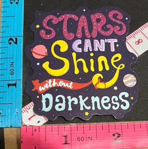 Stars Can't Shine Without Darkness - Calcomanía de vinilo pegatina bomba cita hippie - Imagen 1 de 5