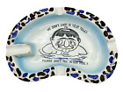 Vintage Novelty Ceramic Astray We Don&#39;t Swim in Your Toilet Funny