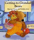 Getting To Grandad Bears By Hiawyn Oram And Frederic Joos Book The Cheap Fast