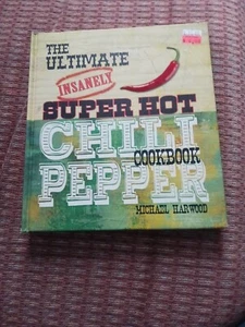 The Ultimate Insanely Super Hot Chili Pepper Cookbook by Michael Harwood (2009) - Bild 1 von 5