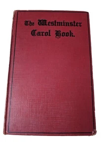 The Westminster Carol Book by Edgar Pettman 1913 Vintage Hardcover Hymn Book - Imagen 1 de 13