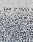 LEE JIN WOO (ARTS PLASTIQUES) - Hardcover *Excellent Condition*