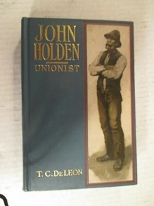 JOHN HOLDEN ,UNIONIST VINTAGE CIVIL WAR T.C. DELEON ILLUSTRATED BOOK1910 - Foto 1 di 10