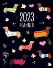 Dachshund Planner 2023: Funny Dog Monthly Agenda January-December Organizer (12 