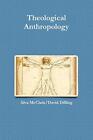 Theological Anthropology.By Dilling  New 9781329087903 Fast Free Shipping<|